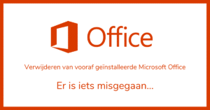 Foutmelding bij een vooraf geïnstalleerde Microsoft Office